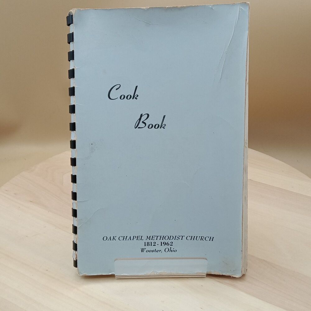 Cookbook By Oak Chapel Methodist Church Wooster , Ohio 1962